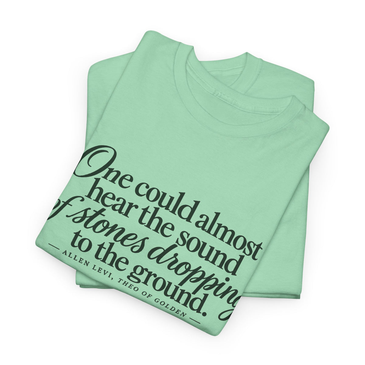Quote T‑Shirt — “One could almost hear the sound of stones dropping to the ground” Literary Tee