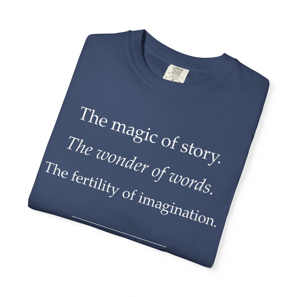 T-Shirt — “The magic of story. The wonder of words.” Literary Quote Tee