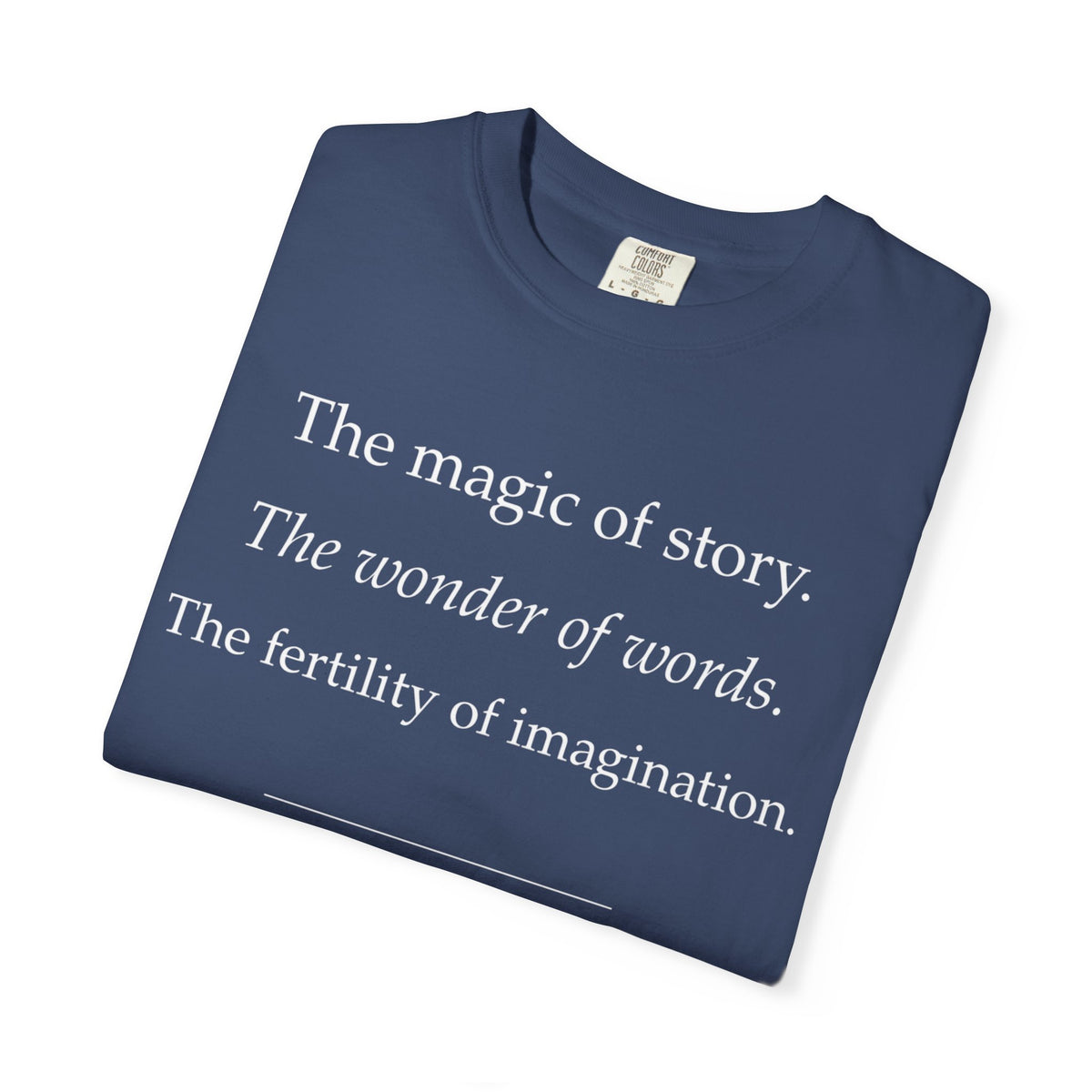 T-Shirt — “The magic of story. The wonder of words.” Literary Quote Tee