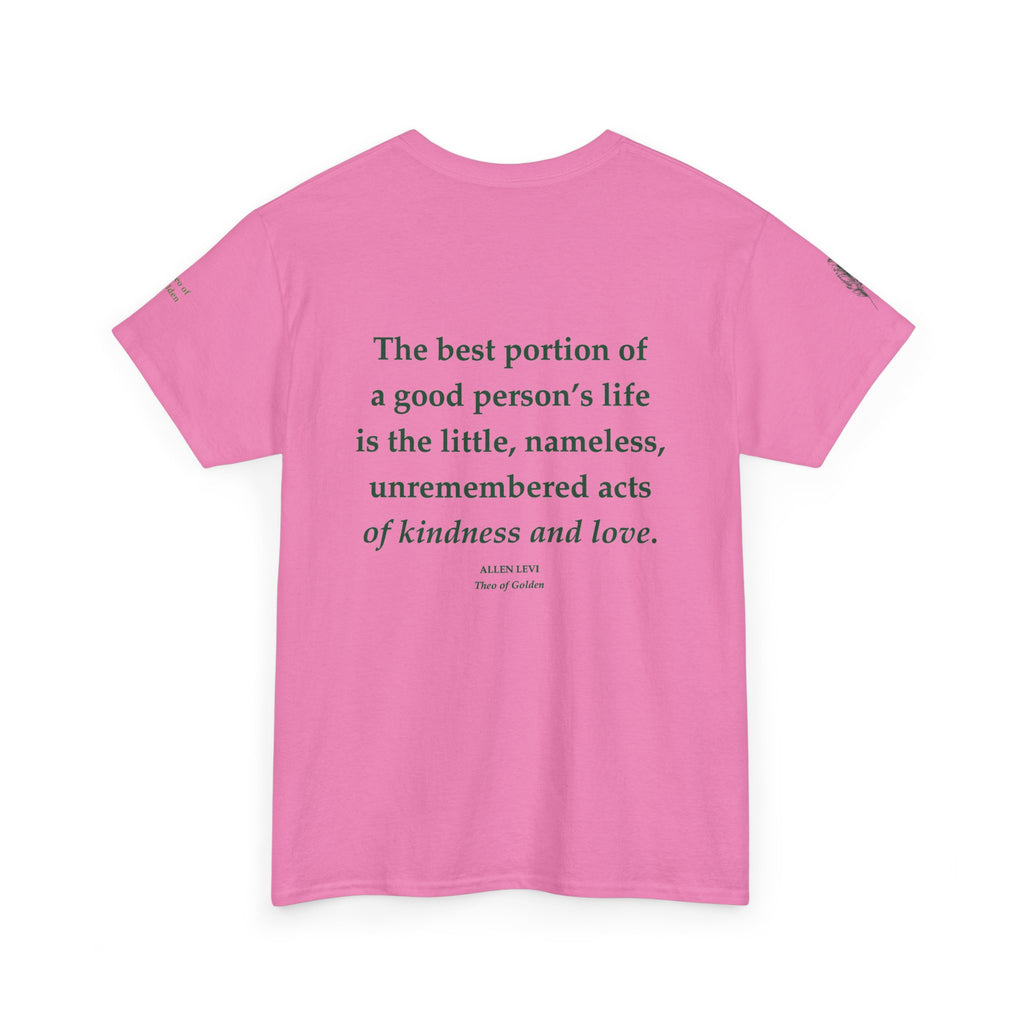 Quote Tee — "The best portion of a good person's life" Inspirational T‑Shirt
