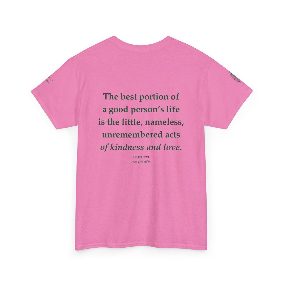 Quote Tee — "The best portion of a good person's life" Inspirational T‑Shirt