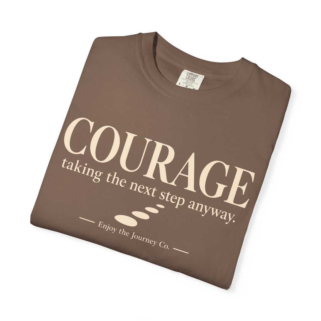 Courage Graphic Tee — "Courage: taking the next step anyway." Inspirational Motivational T‑Shirt