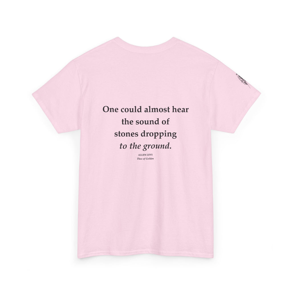 One Could Almost Hear Stones Dropping to the Ground Quote T-Shirt
