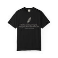 Literary Feather Quote T-Shirt — "But for anything to be good, truly good, there must be love in it."
