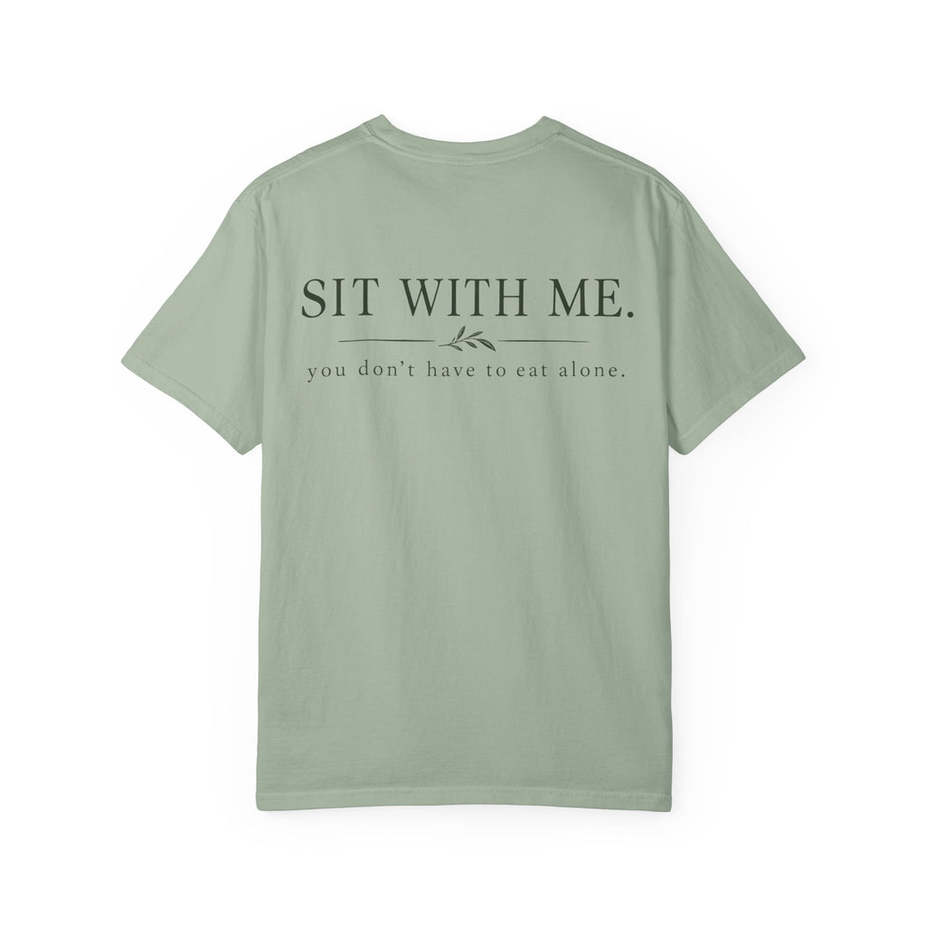 Sit With Me T-Shirt — "Sit With Me. you don't have to eat alone." Comfort Tee