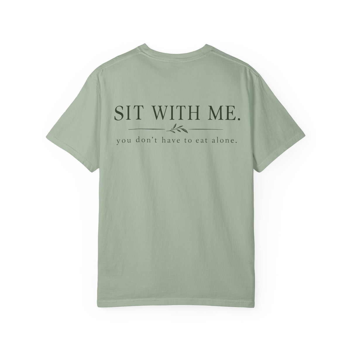 Sit With Me T-Shirt — "Sit With Me. you don't have to eat alone." Comfort Tee