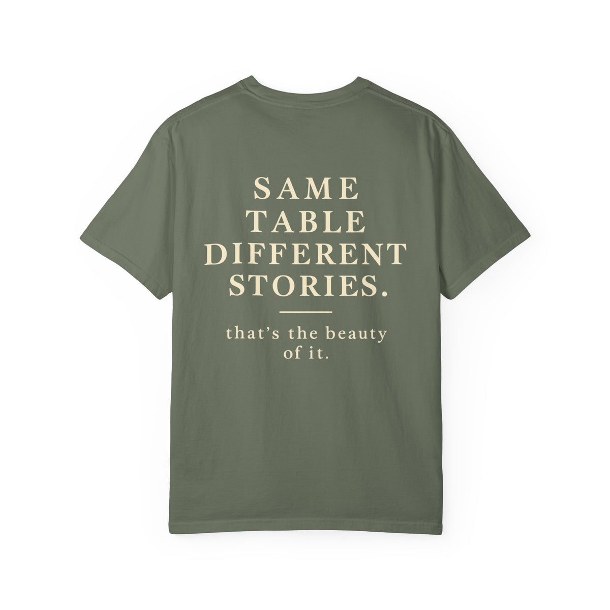 Same Table Different Stories T-Shirt — Inspirational Community Quote Tee