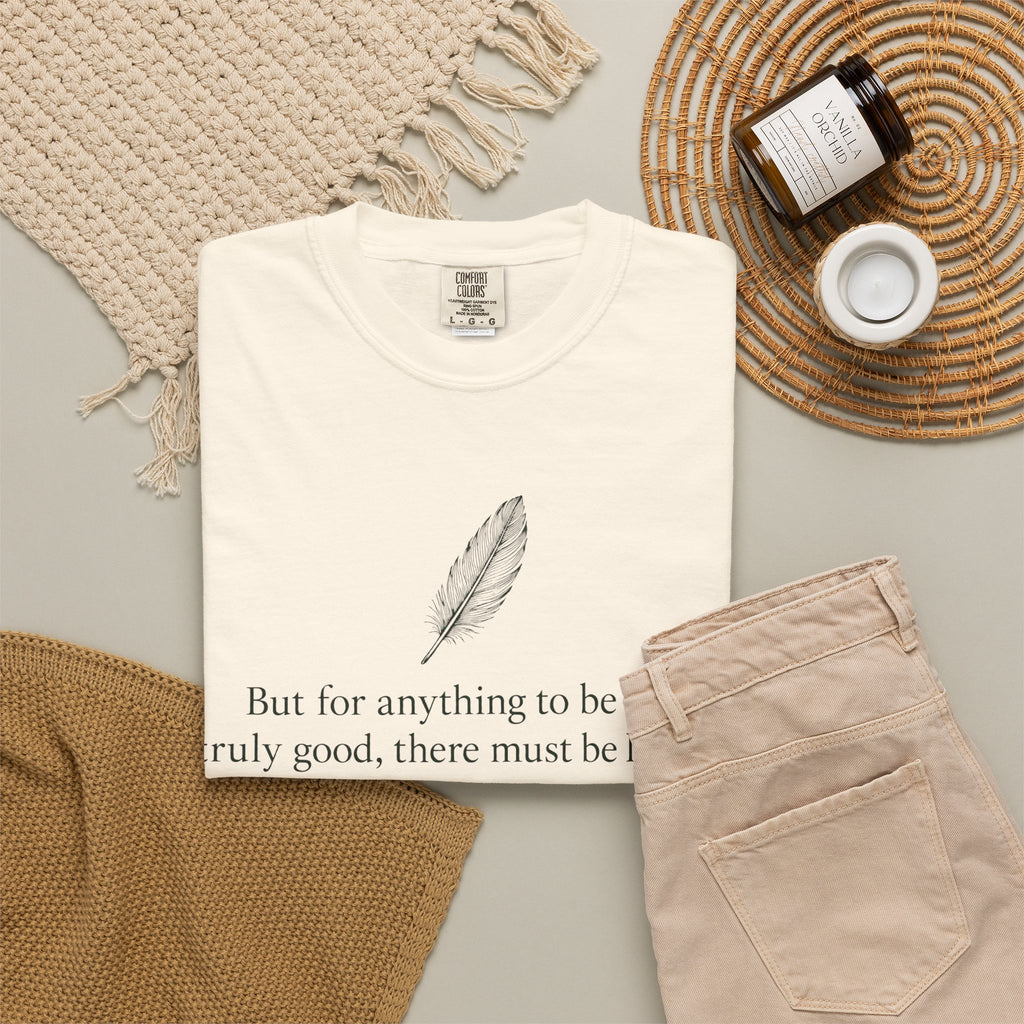 Literary Feather Quote T-Shirt — "But for anything to be good, I truly good, there must be love in it."