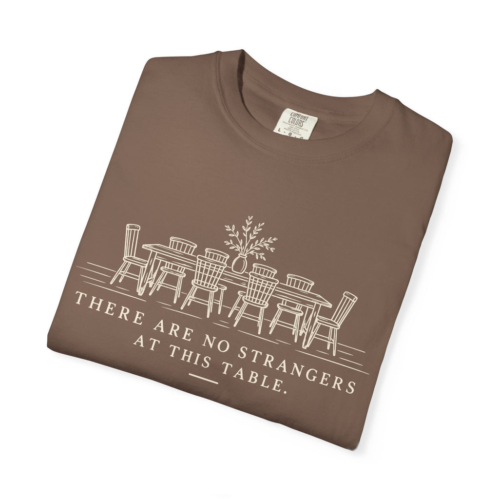 T-Shirt — "There Are No Strangers at This Table" Rustic Dinner Table Graphic