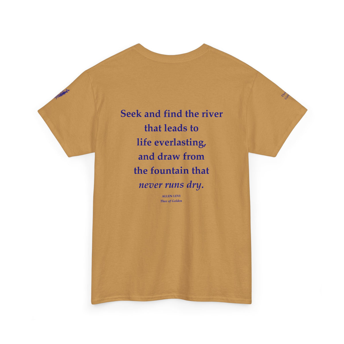 Inspirational Feather Tee — "Seek and find the river that leads to life everlasting" Back Print