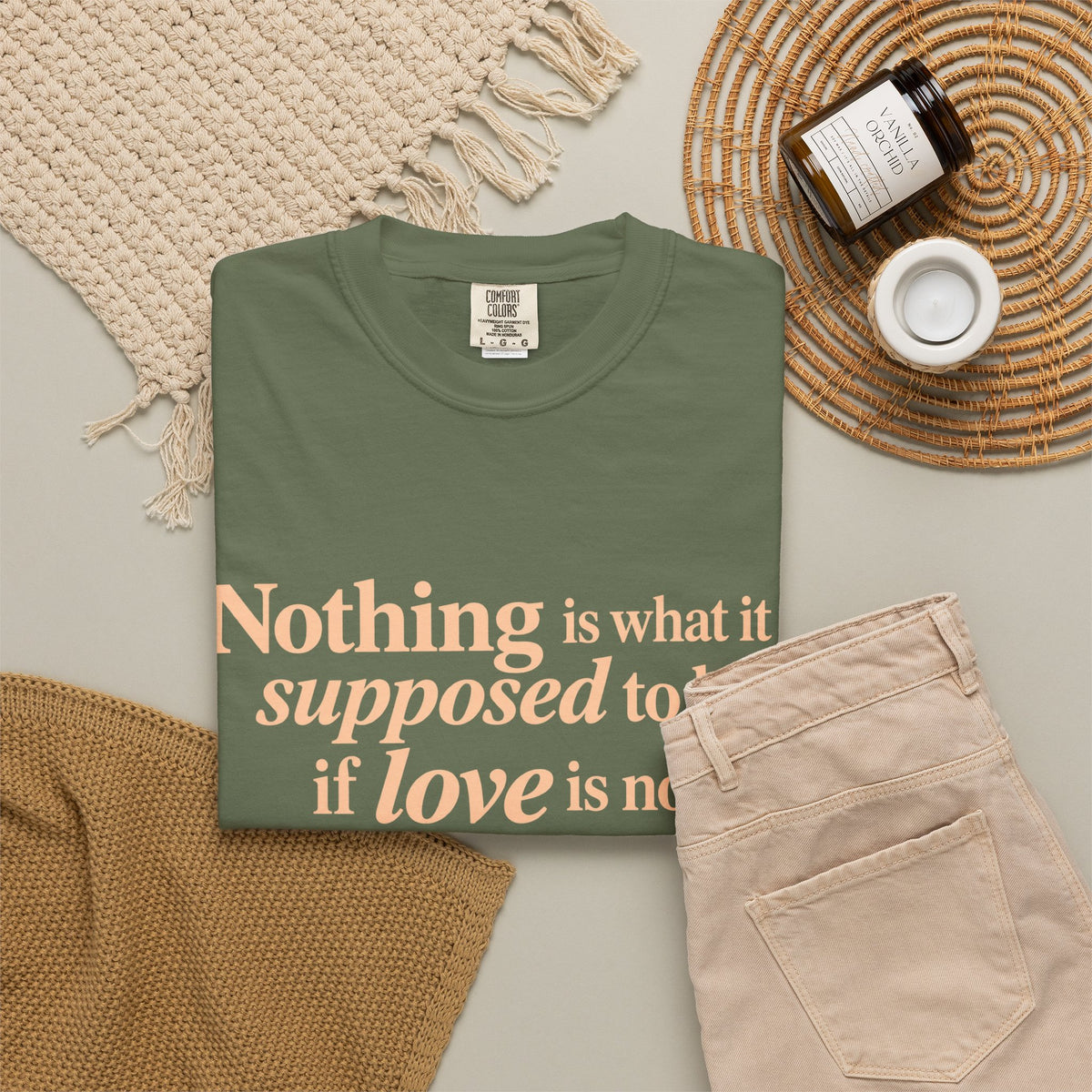 Quote T-Shirt — "Nothing is what it is supposed to be if love is not at the core."