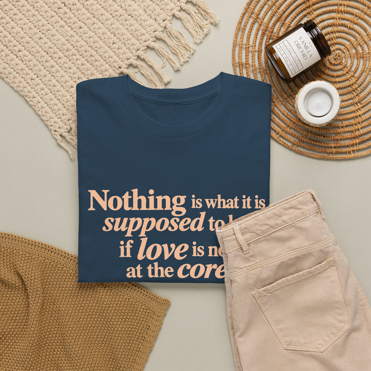 Nothing Is What It Is Tee — Inspirational Quote T‑Shirt