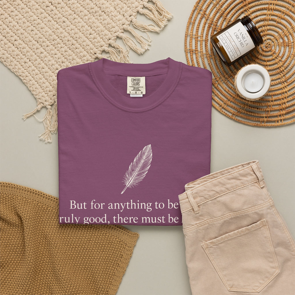 Literary Feather Quote T-Shirt — "But for anything to be good, truly good, there must be love in it."