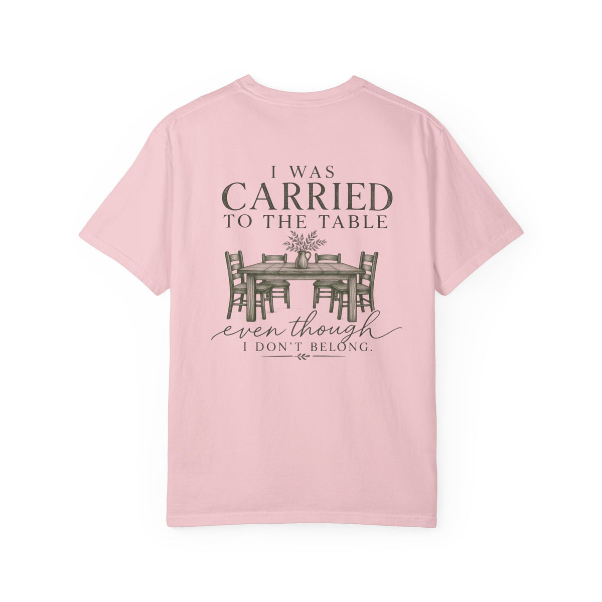 Christian Graphic T-Shirt — "I Was Carried to the Table" Faith Tee